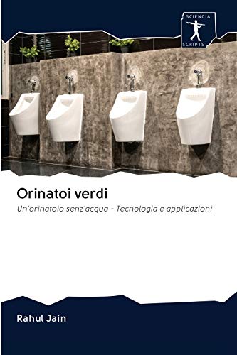 Beispielbild fr Orinatoi verdi: Un`orinatoio senz`acqua - Tecnologia e applicazioni zum Verkauf von Buchpark