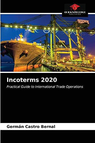 9786200934482: Incoterms 2020: Practical Guide to International Trade Operations