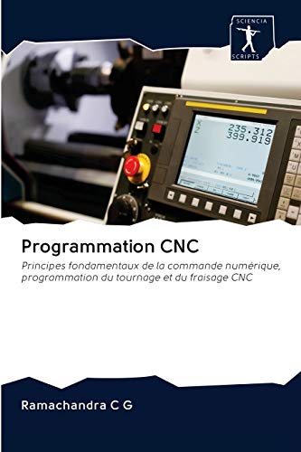 Immagine dell'editore per Programmation CNC : Principes fondamentaux de la commande numrique, programmation du tournage et du fraisage CNC venduto da Buchpark
