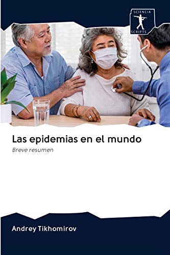 Stock image for Las epidemias en el mundo: Breve resumen (Spanish Edition) for sale by Lucky's Textbooks