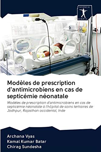 Stock image for Modles de prescription d'antimicrobiens en cas de septicmie nonatale (French Edition) for sale by Lucky's Textbooks