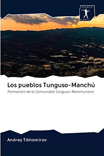 Stock image for Los pueblos Tunguso-Manch: Formacin de la Comunidad Tunguso-Manchuriana (Spanish Edition) for sale by Lucky's Textbooks
