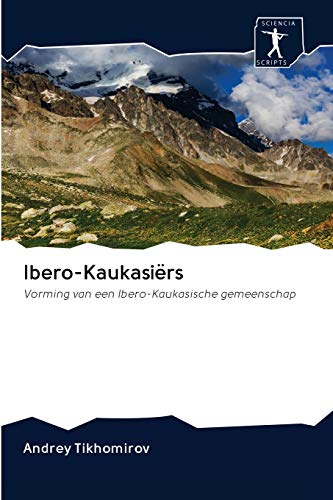 Stock image for Ibero-Kaukasirs: Vorming van een Ibero-Kaukasische gemeenschap (Dutch Edition) for sale by Lucky's Textbooks