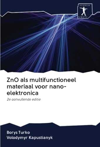 Stock image for ZnO als multifunctioneel materiaal voor nano-elektronica for sale by BuchWeltWeit Ludwig Meier e.K.