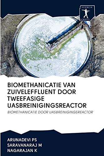 Stock image for BIOMETHANICATIE VAN ZUIVELEFFLUENT DOOR TWEEFASIGE UASBREINIGINGSREACTOR: BIOMETHANICATIE DOOR UASBREINIGINGSREACTOR (Dutch Edition) for sale by Lucky's Textbooks