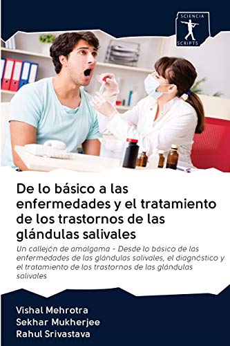 Stock image for De lo bsico a las enfermedades y el tratamiento de los trastornos de las glndulas salivales (Spanish Edition) for sale by Lucky's Textbooks
