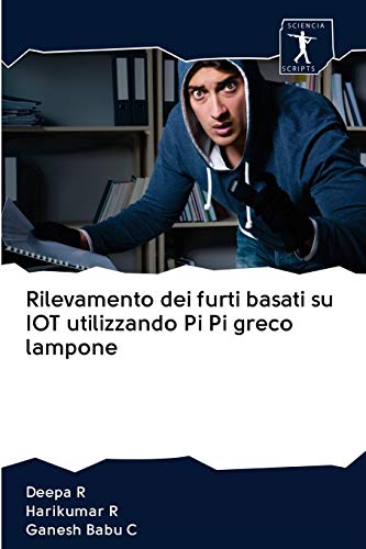 Imagen de archivo de Rilevamento dei furti basati su IOT utilizzando Pi Pi greco lampone (Italian Edition) a la venta por Lucky's Textbooks