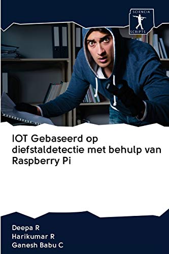 9786200957726: IOT Gebaseerd op diefstaldetectie met behulp van Raspberry Pi (Dutch Edition)