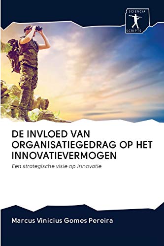 Imagen de archivo de DE INVLOED VAN ORGANISATIEGEDRAG OP HET INNOVATIEVERMOGEN: Een strategische visie op innovatie (Dutch Edition) a la venta por Lucky's Textbooks