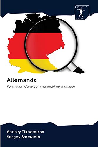 Beispielbild fr Allemands: Formation d'une communaut germanique (French Edition) zum Verkauf von Lucky's Textbooks