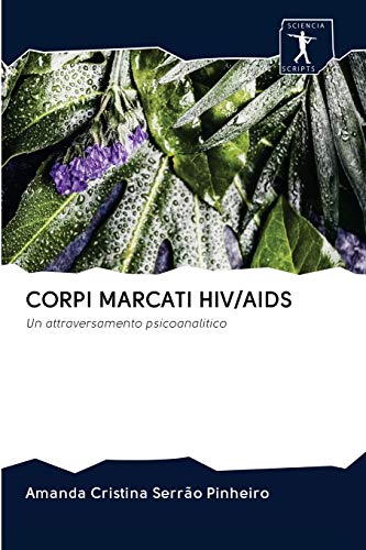Beispielbild fr CORPI MARCATI HIV/AIDS: Un attraversamento psicoanalitico (Italian Edition) zum Verkauf von Lucky's Textbooks