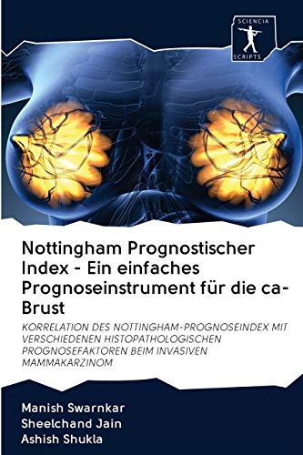 Stock image for Nottingham Prognostischer Index - Ein einfaches Prognoseinstrument fr die ca-Brust (German Edition) for sale by Lucky's Textbooks