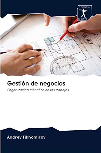 Beispielbild fr Gestin de negocios: Organizacin cientfica de los trabajos (Spanish Edition) zum Verkauf von Lucky's Textbooks