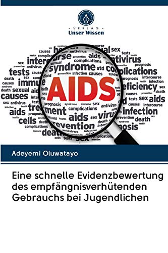 Stock image for Eine schnelle Evidenzbewertung des empfngnisverhtenden Gebrauchs bei Jugendlichen (German Edition) for sale by Lucky's Textbooks