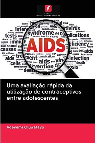Stock image for Uma avaliao rpida da utilizao de contraceptivos entre adolescentes (Portuguese Edition) for sale by Lucky's Textbooks