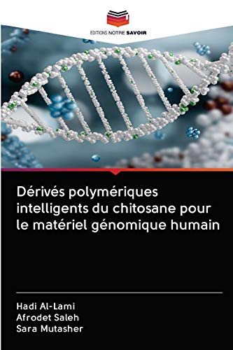 Stock image for Drivs polymriques intelligents du chitosane pour le matriel gnomique humain (French Edition) for sale by Lucky's Textbooks