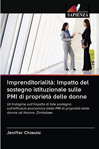 Stock image for Imprenditorialit: Impatto del sostegno istituzionale sulle PMI di propriet delle donne (Italian Edition) for sale by Lucky's Textbooks