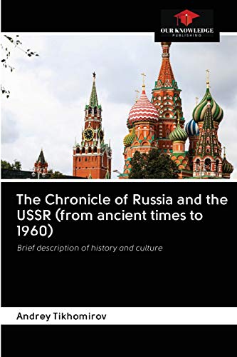 Stock image for The Chronicle of Russia and the USSR (from ancient times to 1960): Brief description of history and culture for sale by Lucky's Textbooks