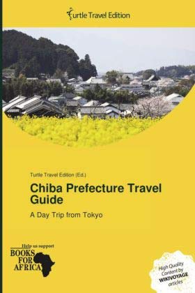 9786201560048: Chiba Prefecture Travel Guide