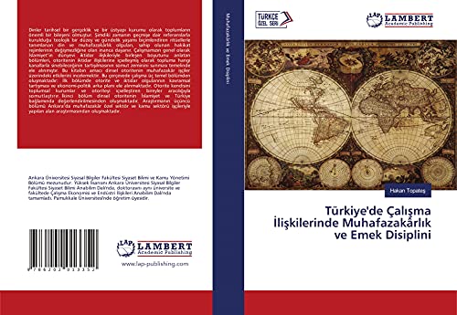 9786202013352: Trkiye'de alışma İlişkilerinde Muhafazakrlık ve Emek Disiplini