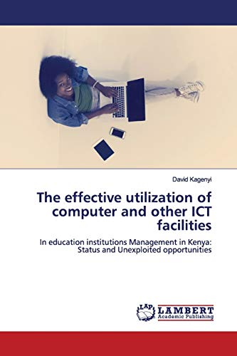 Stock image for The effective utilization of computer and other ICT facilities for sale by Chiron Media
