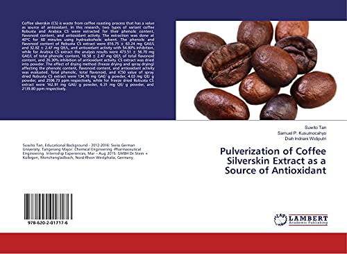 Stock image for Pulverization of Coffee Silverskin Extract as a Source of Antioxidant for sale by GF Books, Inc.