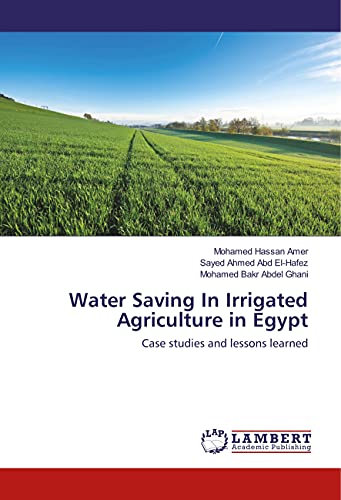 9786202024020: Water Saving In Irrigated Agriculture in Egypt: Case studies and lessons learned