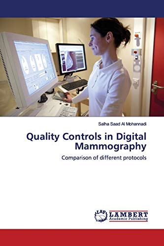 Stock image for Quality Controls in Digital Mammography: Comparison of different protocols for sale by Lucky's Textbooks