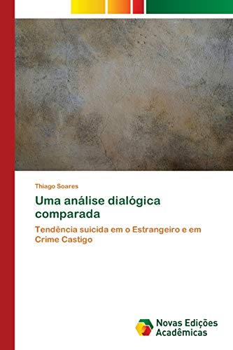 9786202034838: Uma anlise dialgica comparada: Tendncia suicida em o Estrangeiro e em Crime Castigo (Portuguese Edition)