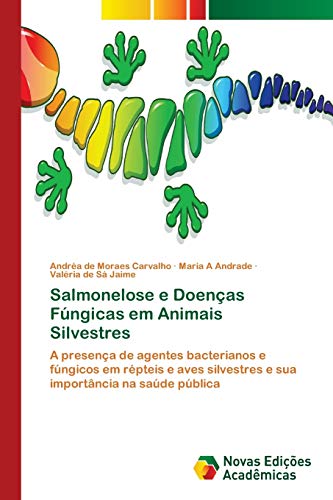 Imagen de archivo de Salmonelose e Doenas Fngicas em Animais Silvestres: A presena de agentes bacterianos e fngicos em rpteis e aves silvestres e sua importncia na sade pblica (Portuguese Edition) a la venta por Lucky's Textbooks