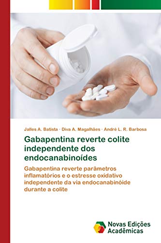 Stock image for Gabapentina reverte colite independente dos endocanabinodes -Language: portuguese for sale by GreatBookPrices