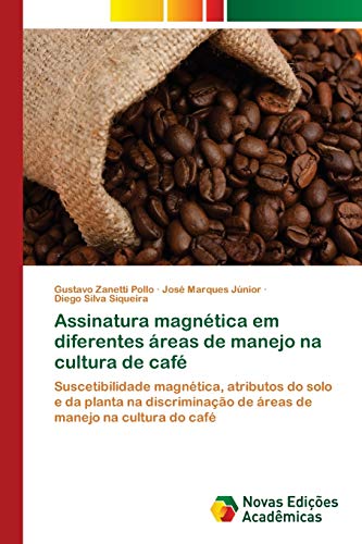 Beispielbild fr Assinatura magntica em diferentes reas de manejo na cultura de caf: Suscetibilidade magntica, atributos do solo e da planta na discriminao de . na cultura do caf (Portuguese Edition) zum Verkauf von Lucky's Textbooks