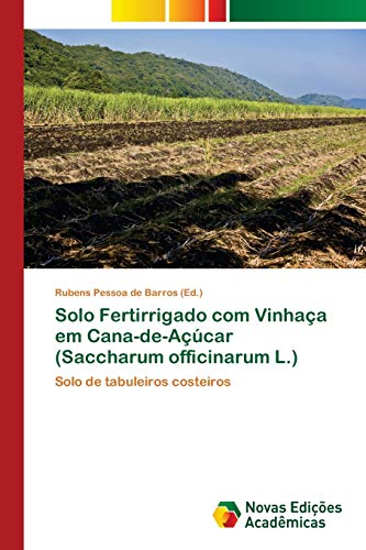 Solo Fertirrigado com Vinhaca em Cana-de-Acucar (Saccharum officinarum L.) (Paperback)