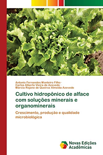 Stock image for Cultivo hidropnico de alface com solues minerais e organominerais: Crescimento, produo e qualidade microbiolgica (Portuguese Edition) for sale by Lucky's Textbooks