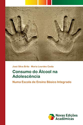 Beispielbild fr Consumo do lcool na Adolescncia: Numa Escola de Ensino Bsico Integrado (Portuguese Edition) zum Verkauf von Lucky's Textbooks