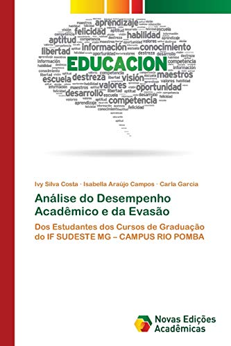 Stock image for Anlise do Desempenho Acadmico e da Evaso: Dos Estudantes dos Cursos de Graduao do IF SUDESTE MG ? CAMPUS RIO POMBA (Portuguese Edition) for sale by Lucky's Textbooks