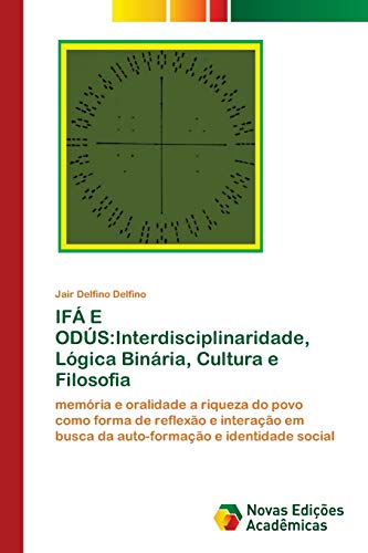 Stock image for IFA E ODUS:Interdisciplinaridade, Logica Binaria, Cultura e Filosofia for sale by Chiron Media