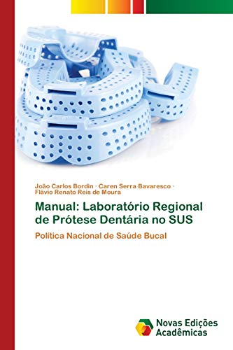 9786202044264: Manual: Laboratrio Regional de Prtese Dentria no SUS: Poltica Nacional de Sade Bucal (Portuguese Edition)