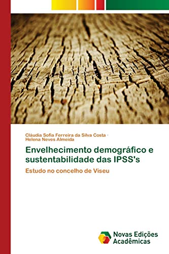 Beispielbild fr Envelhecimento demogrfico e sustentabilidade das IPSS's: Estudo no concelho de Viseu (Portuguese Edition) zum Verkauf von Lucky's Textbooks