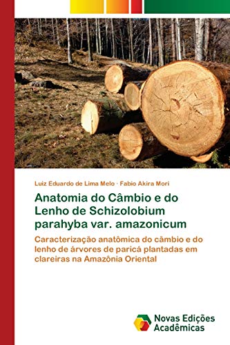 Stock image for Anatomia do Cmbio e do Lenho de Schizolobium parahyba var. amazonicum (Portuguese Edition) for sale by Lucky's Textbooks