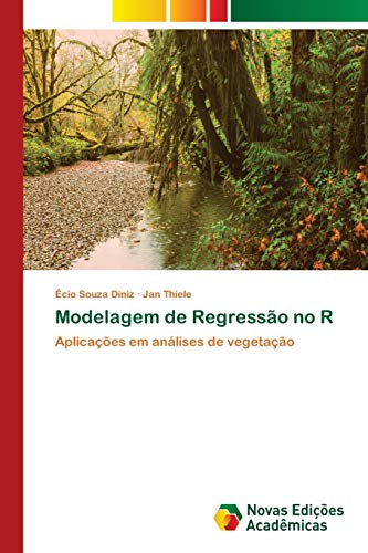 Stock image for Modelagem de Regresso no R: Aplicaes em anlises de vegetao (Portuguese Edition) for sale by Lucky's Textbooks