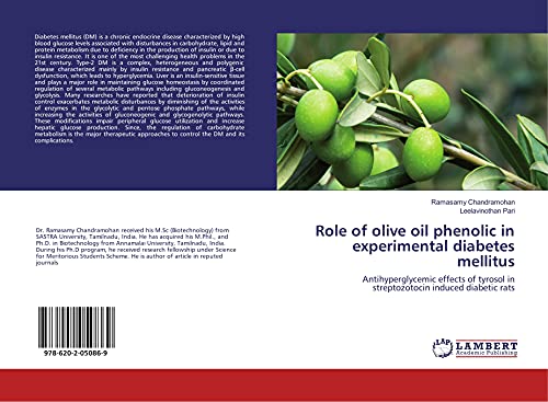 9786202050869: Role of olive oil phenolic in experimental diabetes mellitus: Antihyperglycemic effects of tyrosol in streptozotocin induced diabetic rats