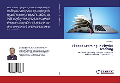 9786202074261: Flipped Learning in Physics Teaching: Effects on Secondary Students’ Motivation, Achievement and Critical Thinking