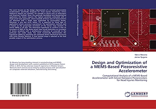 9786202081795: Design and Optimization of a MEMS-Based Piezoresistive Accelerometer: Computational Analysis of a MEMS-Based Accelerometer with Silicon Nanowire Piezoresistors for Head Injuries Monitoring