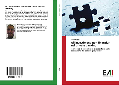 9786202084765: Gli investimenti non finanziari nel private banking: Il processo di inserimento di asset fisici nella costruzione del portafoglio private