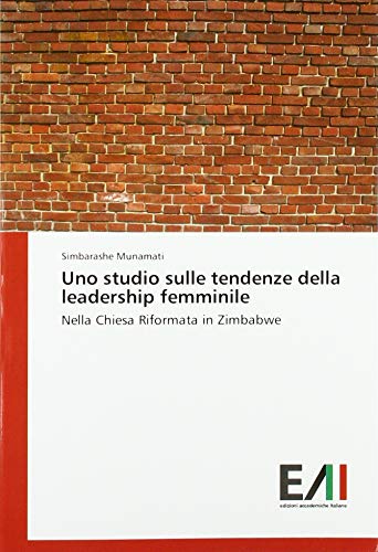Beispielbild fr Uno studio sulle tendenze della leadership femminile: Nella Chiesa Riformata in Zimbabwe zum Verkauf von Buchpark