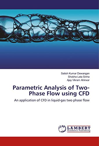 9786202095426: Parametric Analysis of Two-Phase Flow using CFD: An application of CFD in liquid-gas two phase flow