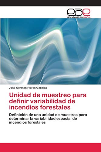 Stock image for Unidad de muestreo para definir variabilidad de incendios forestales for sale by Chiron Media