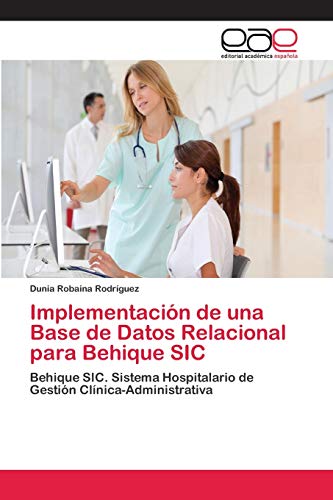 Stock image for Implementacion de una Base de Datos Relacional para Behique SIC for sale by Chiron Media