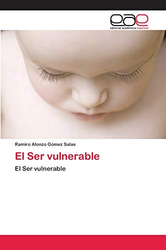 9786202099202: El Ser vulnerable: El Ser vulnerable (Spanish Edition)